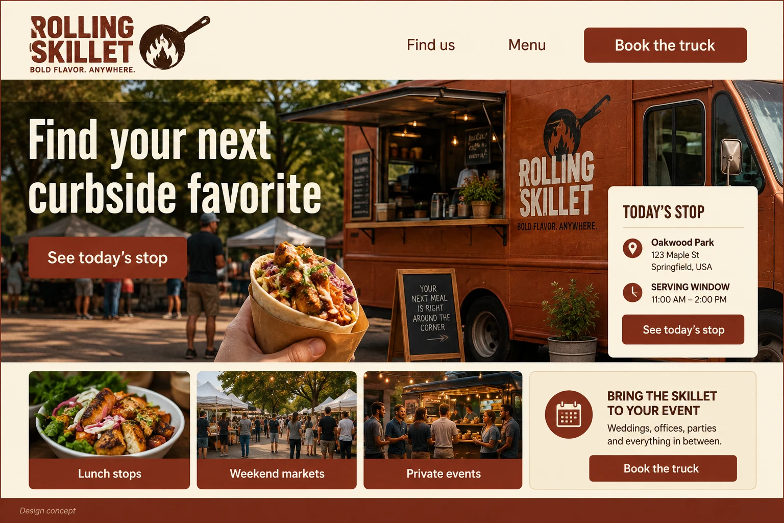 Food Truck website concept: Find your next curbside favorite; call to action: See today's stop